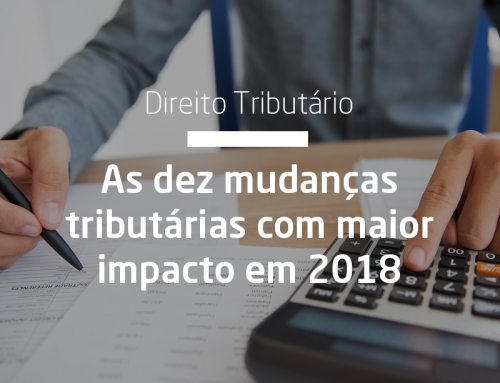 As dez mudanças tributárias com maior impacto em 2018